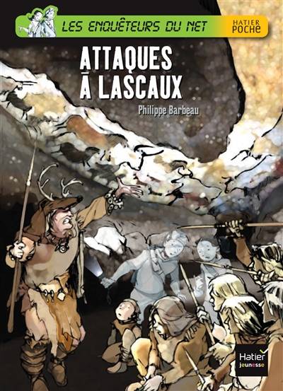 Les enquêteurs du Net. Attaques à Lascaux | Philippe Barbeau, Jérôme Brasseur