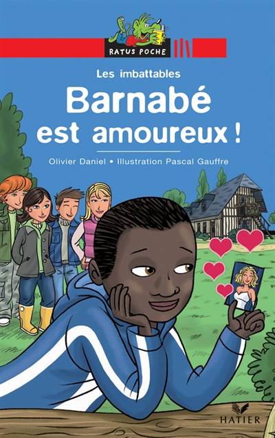 Les imbattables. Barnabé est amoureux ! | Olivier Daniel, Pascal Gauffre