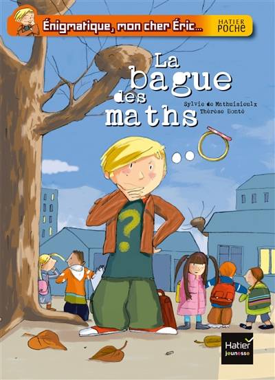 Enigmatique, mon cher Eric. La bague des maths | Sylvie de Mathuisieulx, Thérèse Bonté