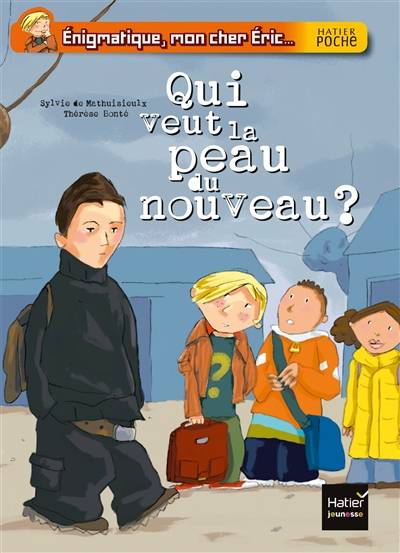 Enigmatique, mon cher Eric. Qui veut la peau du nouveau ? | Sylvie de Mathuisieulx, Thérèse Bonté