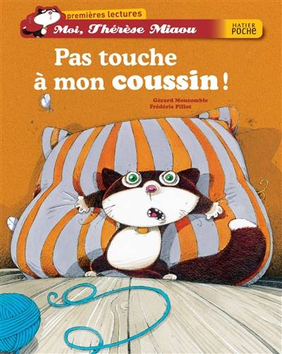 Moi, Thérèse Miaou. Pas touche à mon coussin ! | Gérard Moncomble, Frédéric Pillot