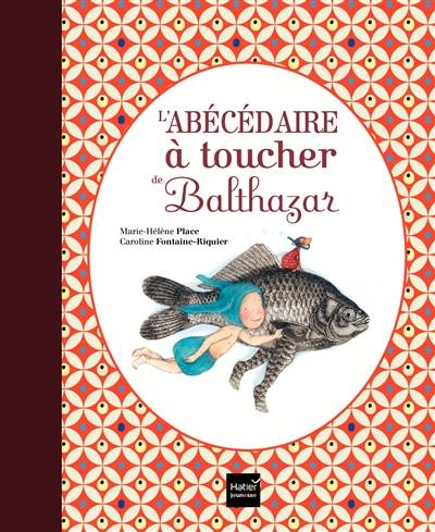 L'abécédaire à toucher de Balthazar | Marie-Hélène Place, Caroline Fontaine-Riquier