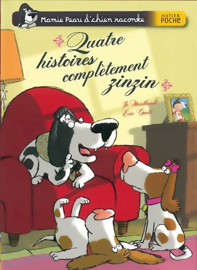 Mamie Peau d'chien raconte. Quatre histoires complètement zinzin | Jo Hoestlandt, Eric Gasté