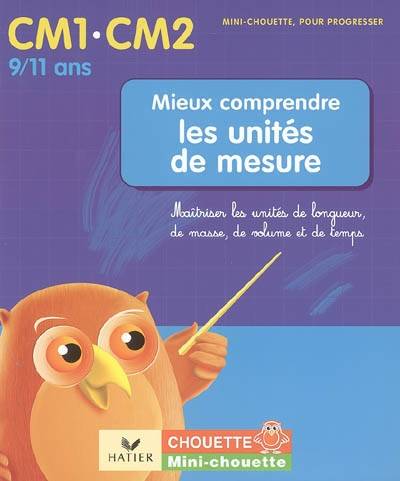 Mieux comprendre les unités de mesure CM1-CM2, 9-11 ans : maîtriser les mètres, les grammes, les litres et les unités de temps | Albert Cohen, Jean Roullier