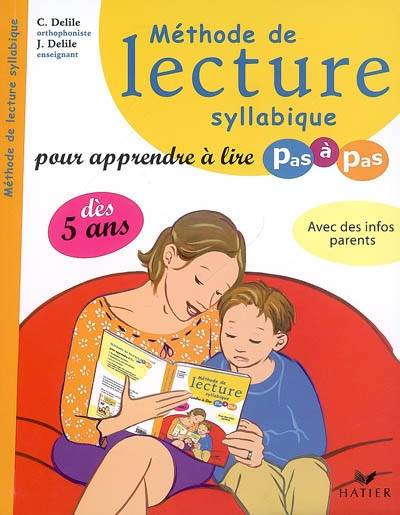 Méthode de lecture syllabique : pour apprendre à lire pas à pas dès 5 ans : avec des infos-parents | Clémentine Delile, Jean Delile, Anne Teuf