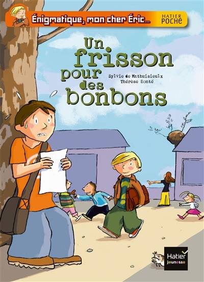 Enigmatique, mon cher Eric. Vol. 3. Un frisson pour des bonbons | Sylvie de Mathuisieulx, Thérèse Bonté