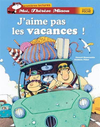 Moi, Thérèse Miaou. J'aime pas les vacances ! | Gerard Moncomble, Frederic Pillot