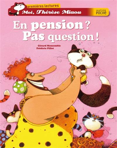 Moi, Thérèse Miaou. En pension ? Pas question ! | Gérard Moncomble, Frédéric Pillot