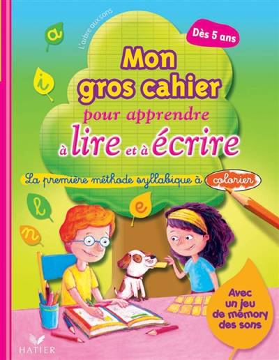 Mon gros cahier pour apprendre à lire et à écrire : le première méthode syllabique à colorier : dès 5 ans | Isabelle Arnaudon, Emmanuelle de La Chanonie, Jerome Peyrat