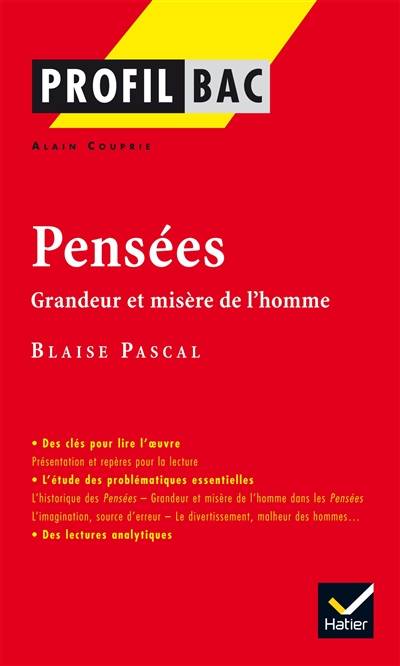 Pensées, grandeur et misère de l'homme (édition posthume, 1670), Blaise Pascal | Alain Couprie