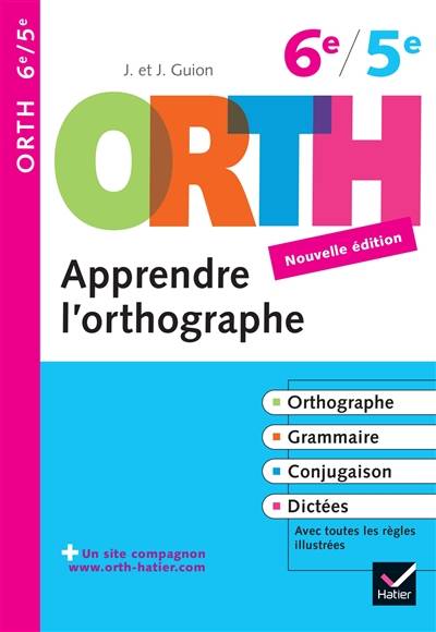 Apprendre l'orthographe, 6e-5e | Jeanine Guion, Jean Guion, Bruno Liance