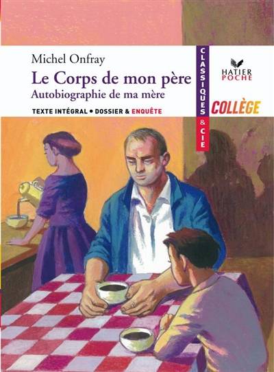 Le corps de mon père. Autobiographie de ma mère | Michel Onfray, Aubert Drolent