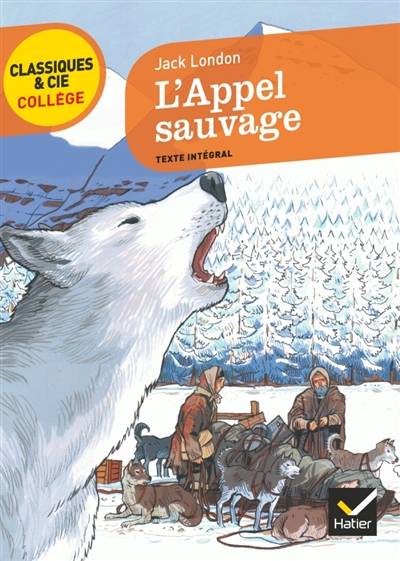 L'appel sauvage : texte intégral | Jack London, Nunzio Casalaspro, Frédéric Klein