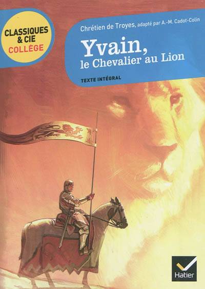 Yvain, le chevalier au lion | Chrétien de Troyes, Anne-Marie Cadot-Colin, Eric Sala