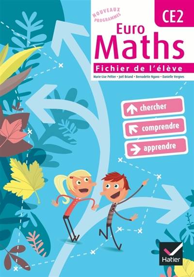 Euro maths CE2 : cycle des approfondissements : chercher, comprendre, apprendre | Marie-Lise Peltier, Joël Briand, Bernadette Ngono, Danielle Vergnes