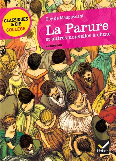 La parure : et autres nouvelles à chute : anthologie | Guy de Maupassant, Aubert Drolent