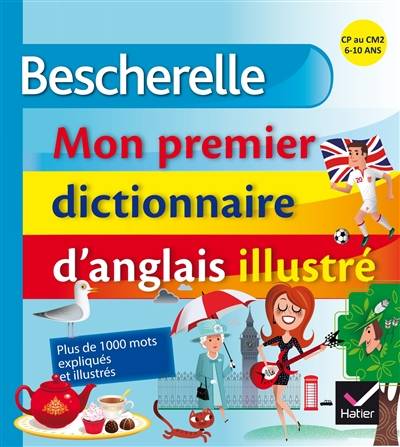 Mon premier dictionnaire d'anglais illustré : CP au CM2, 6-10 ans | Wilfrid Rotge, Marie-Helene Tran-Duc, Daniel Blancou, Patrick Morize, Laurent Kling