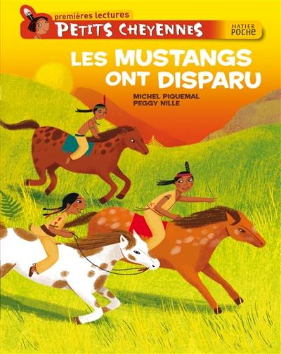 Petits Cheyennes. Les mustangs ont disparu | Michel Piquemal, Peggy Nille