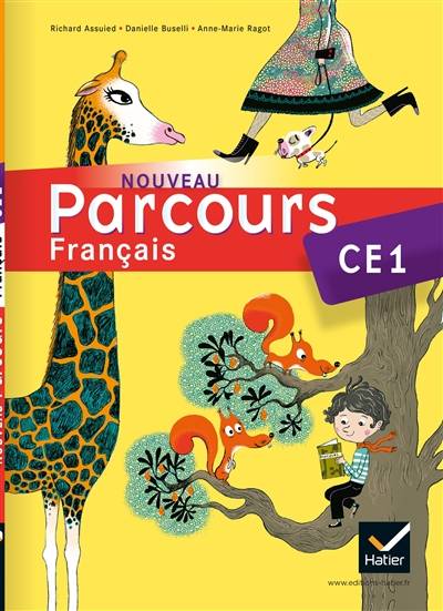 Nouveau parcours, français CE1 : conforme au socle commun et aux nouveaux programmes : écouter et comprendre, lire et comprendre, explorer les mots, vocabulaire, grammaire, conjugaison, écrire, parler sur des images, d'un texte à l'autre | Richard Assuied, Danielle Buselli, Anne-Marie Ragot