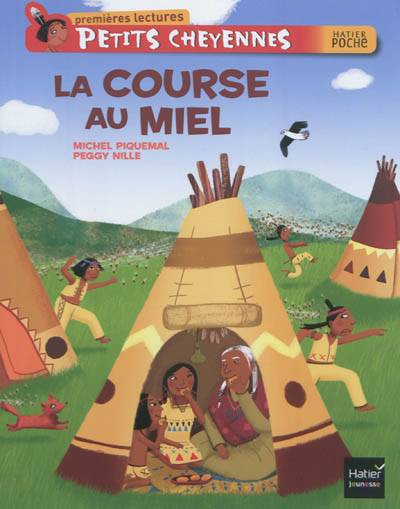 Petits Cheyennes. La course au miel | Michel Piquemal, Peggy Nille