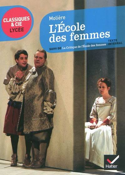 L'école des femmes (1662). La critique de L'école des femmes (1663) | Molière, Laurence Rauline, Joy Sorman