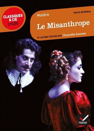 Le misanthrope (1666) : et autres textes sur l'honnête homme : texte intégral suivi d'un dossier critique pour la préparation du bac français | Molière, Laurence Rauline