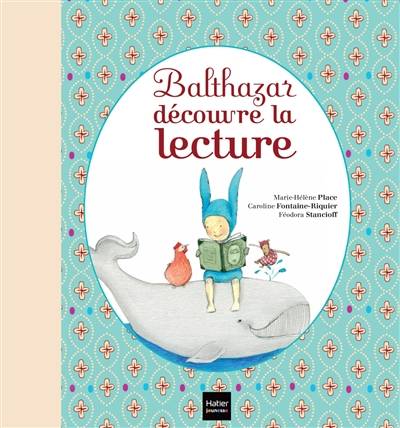 Balthazar découvre la lecture | Marie-Hélène Place, Féodora Stancioff, Caroline Fontaine-Riquier