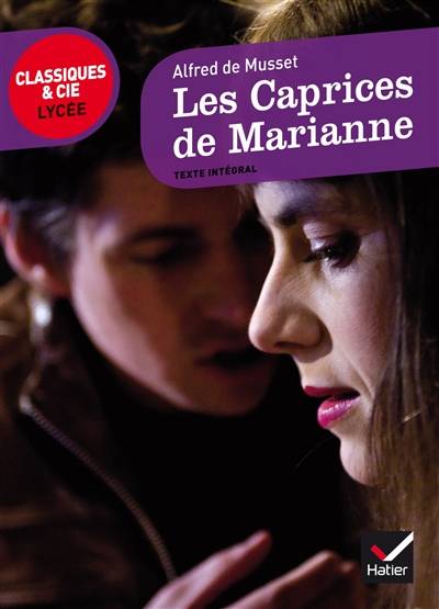 Les caprices de Marianne : texte intégral suivi d'un dossier critique pour la préparation du bac français | Alfred de Musset, Catherine Grall