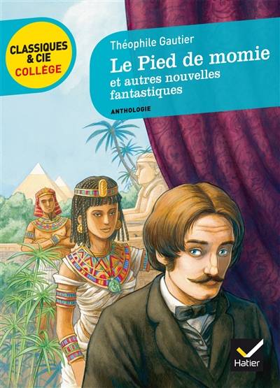 Le pied de momie : et autres nouvelles fantastiques : anthologie | Théophile Gautier, Eric Sala, Martin Maniez