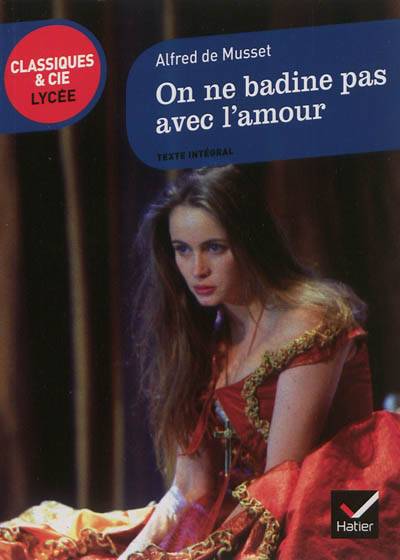 On ne badine pas avec l'amour : 1834 | Alfred de Musset, Rachel Pages