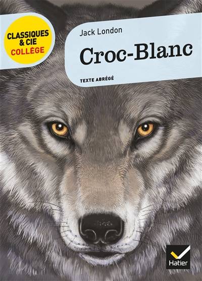 Croc-Blanc : texte intégral | Jack London, Eric Sala, Daniel Alibert-Kouraguine