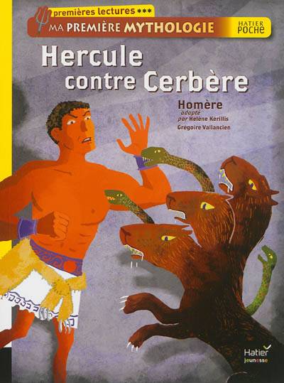 Ma première mythologie. Hercule contre Cerbère | Hélène Kérillis, Homère, Grégoire Vallancien