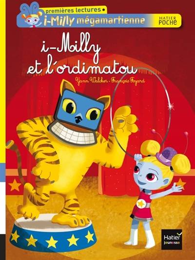 i-Milly mégamartienne. i-Milly et l'ordimatou | Yann Walcker, Francois Foyard