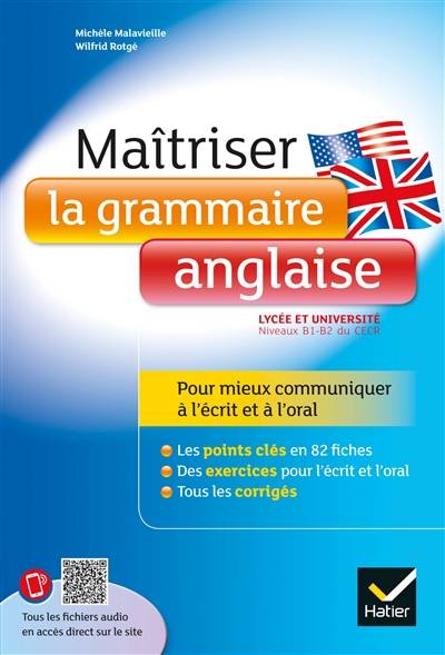 Maîtriser la grammaire anglaise : lycée et université : niveaux B1-B2 du CECR | Michèle Malavieille, Wilfrid Rotgé