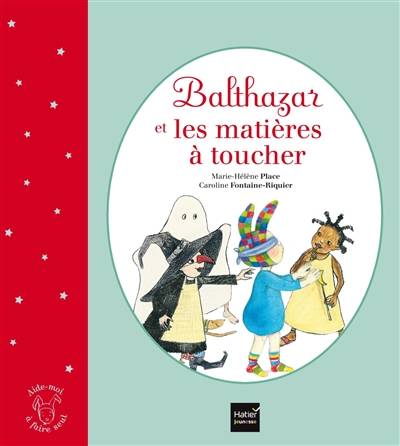 Balthazar et les matières à toucher | Marie-Hélène Place, Caroline Fontaine-Riquier