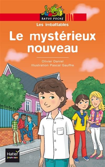 Les imbattables. Le mystérieux nouveau | Olivier Daniel, Pascal Gauffre