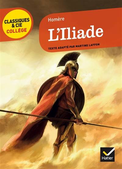 L'Iliade (VIIIe siècle av. J.-C.) | Homère, Laurence de Vismes-Mokrani, Martine Laffon