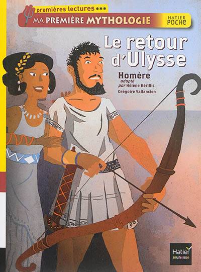 Ma première mythologie. Le retour d'Ulysse | Hélène Kérillis, Homère, Grégoire Vallancien