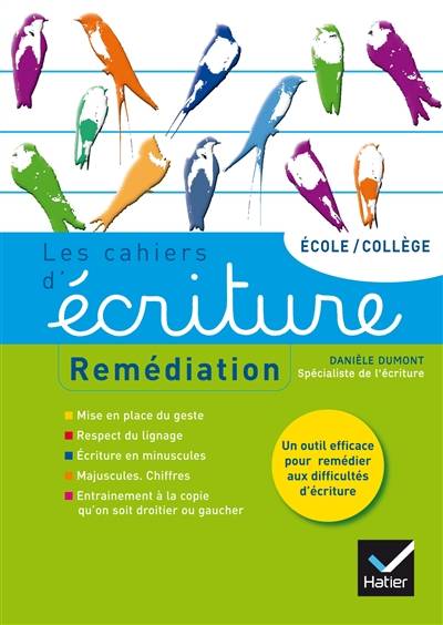 Les cahiers d'écriture, aide personnalisée : remédiation : école-collège | Daniele Dumont