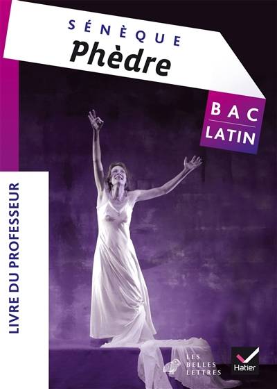 Phèdre, Sénèque : livre du professeur | Aude Morel-Alizon, Christine Tardiveau