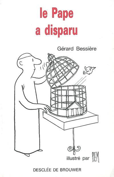 Le Pape a disparu... | Gerard Bessiere, Piem