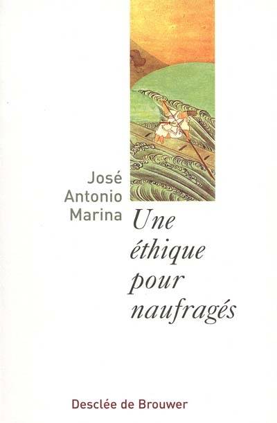 Une éthique pour naufrages | Jose Antonio Marina, Gerard Grenet