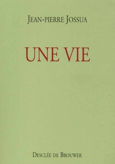 Une vie | Jean-Pierre Jossua