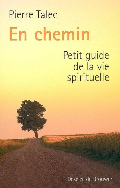 En chemin : petit guide de la vie spirituelle | Pierre Talec