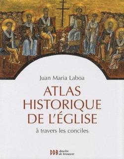 Atlas historique de l'Eglise à travers les conciles | Juan Maria Laboa, Paul Kessler