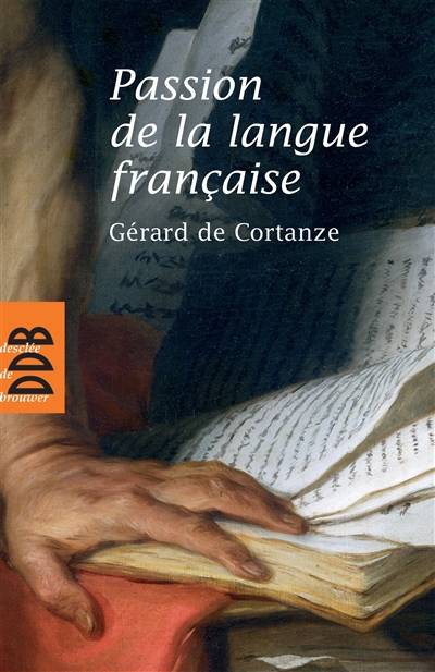 Passion de la langue française | Gérard de Cortanze