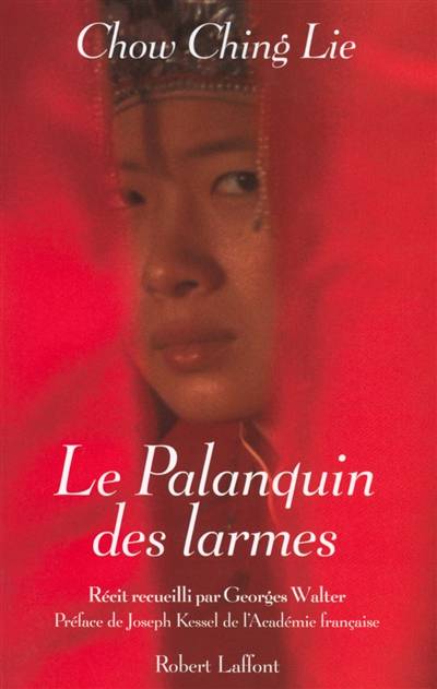 Le palanquin des larmes | Qin li Zhou, Georges Walter, Joseph Kessel