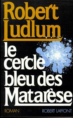 Le cercle bleu des Matarèse | Robert Ludlum, Michel Courtois-Fourcy