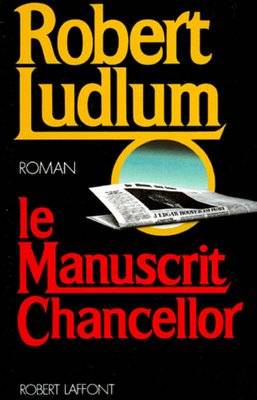 Le Manuscrit chancellor | Robert Ludlum, Jacques Martinache