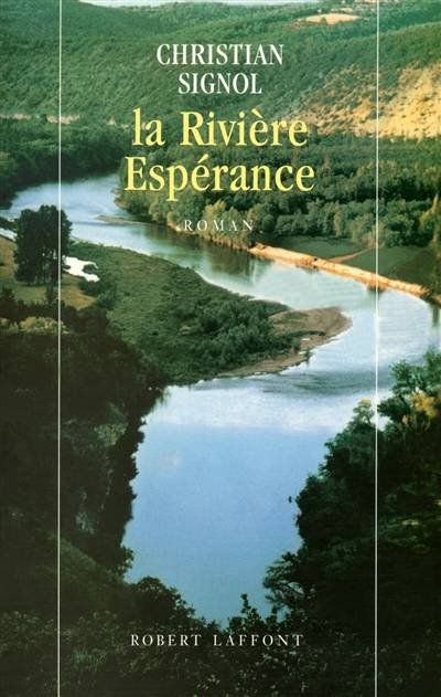 La rivière Espérance. Vol. 1 | Christian Signol